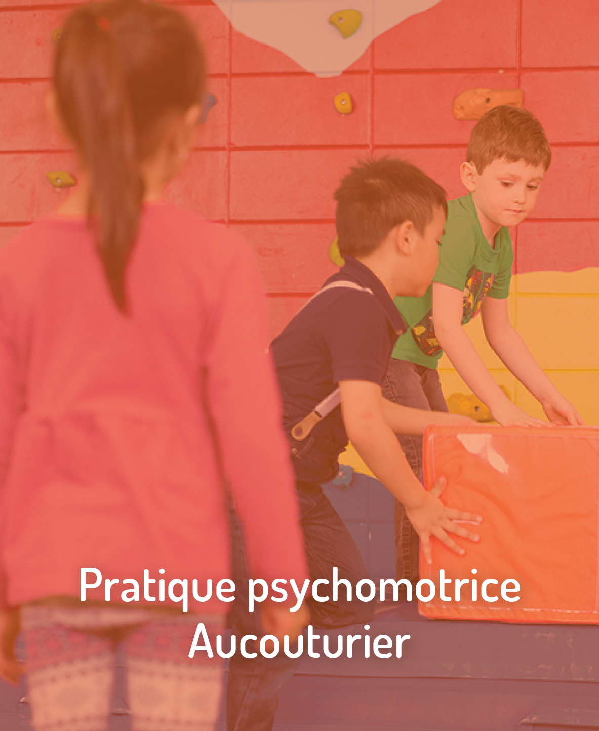 Pratique psychomotrice Aucouturier